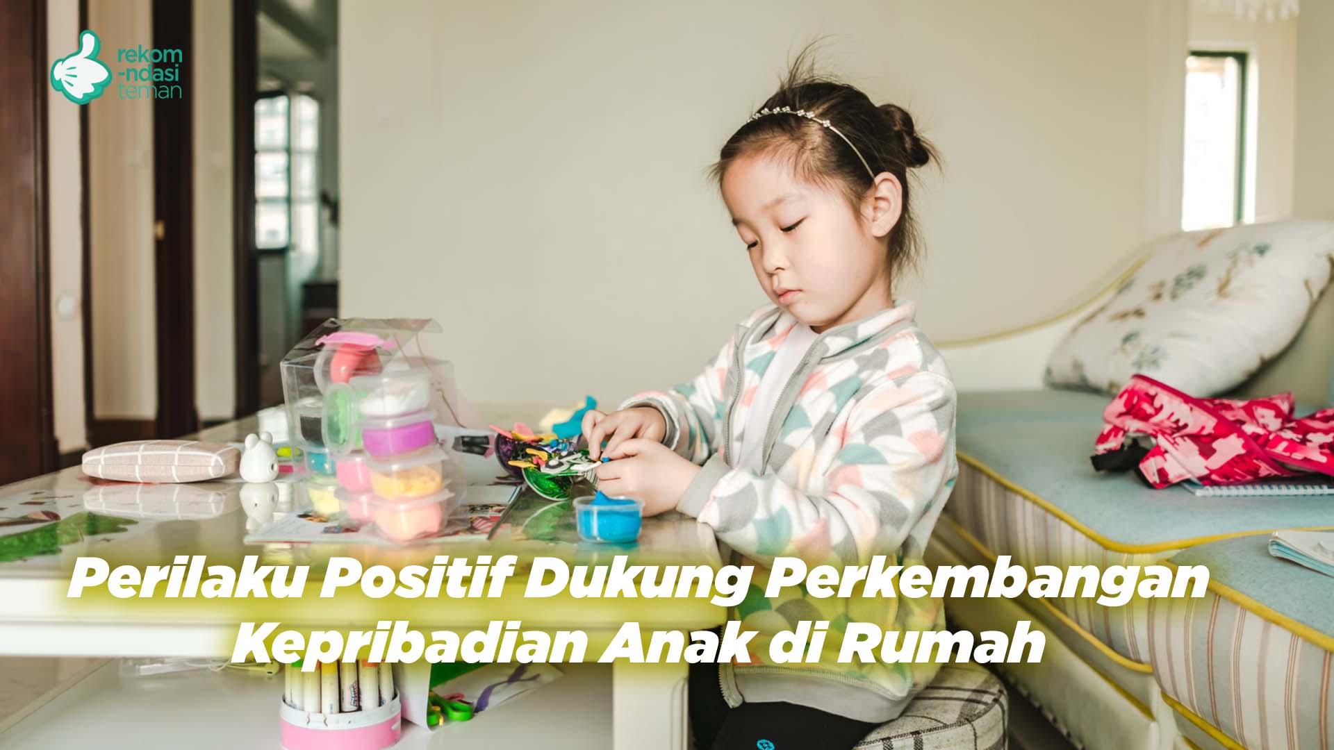 Perilaku Positif Dukung Perkembangan Kepribadian Anak di Rumah