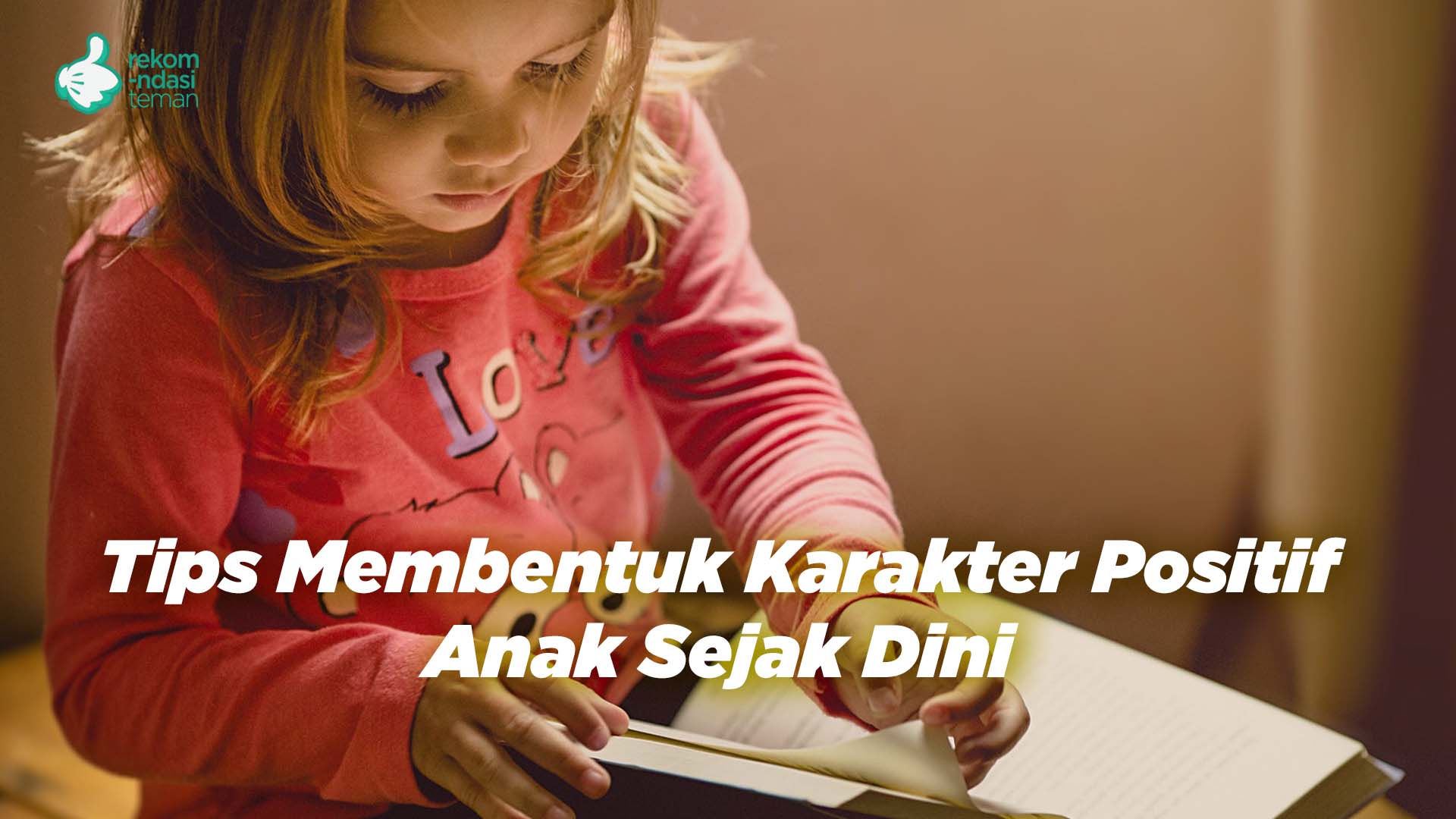 Tips Membentuk Karakter Positif Anak Sejak Dini